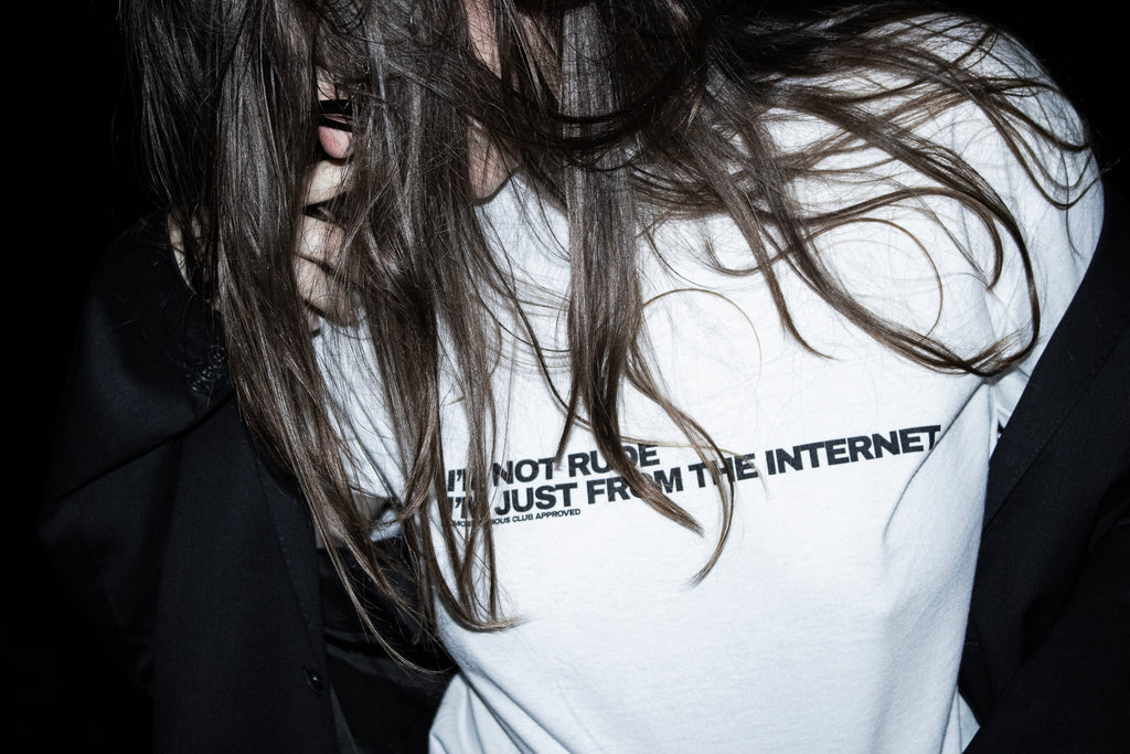 I'm not rude I'm just from the internet